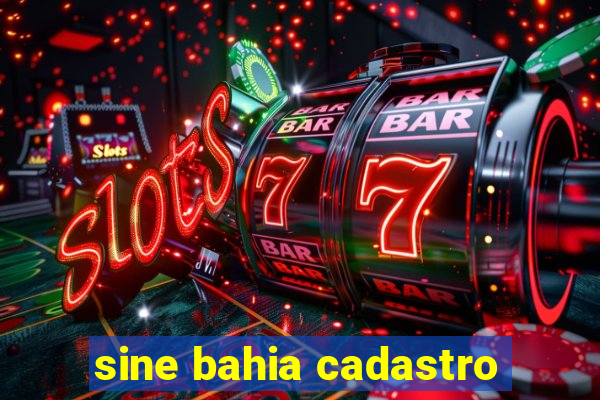 sine bahia cadastro